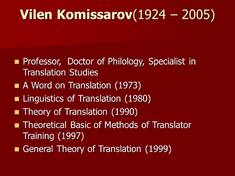 Vilen Komissarov(1924 – 2005)    Professor,  Doctor of Philology, Specialist in